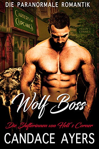 Wolf-Boss (Die Shifterinnen von Hell’s Corner 1)