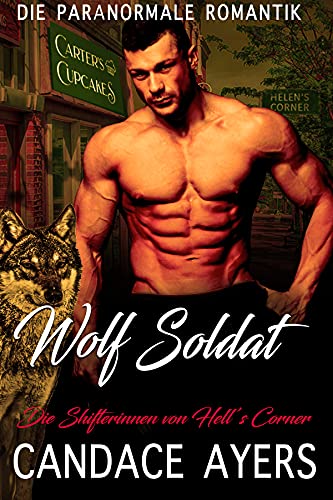 Wolf Soldat (Die Shifterinnen von Hell’s Corner 3) 